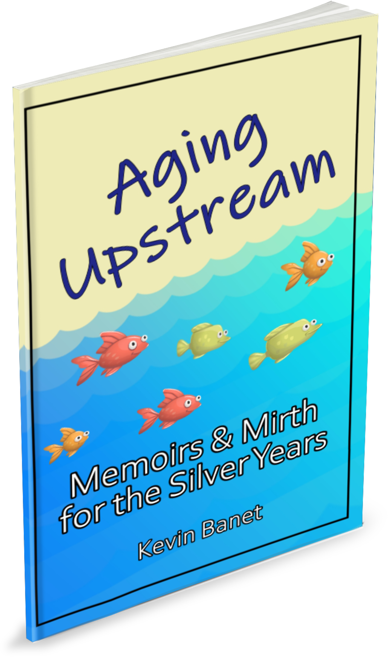 Cover of Aging Upstream by Kevin Banet